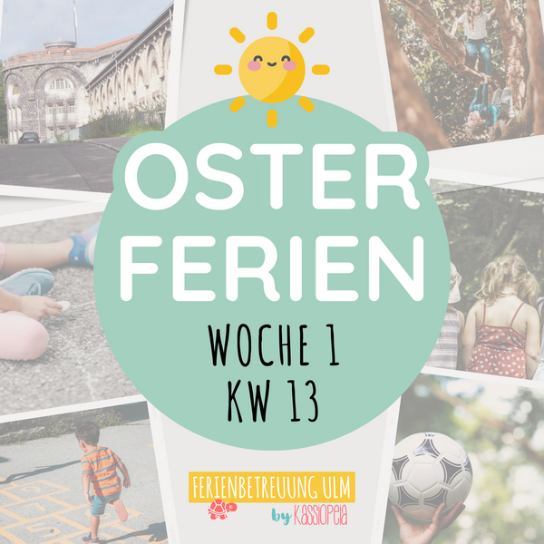 Kassiopeia Ferienbetreuung Ulm Osterferien Woche 1